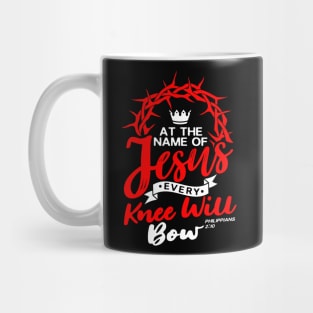 At The Name Of Jesus EVERY KNEE WILL BOW - Philippians 2:10 Mug